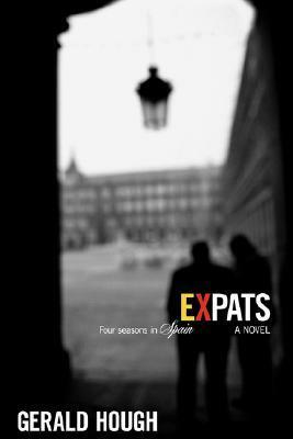 Expats: Four Seasons in Spain by Gerald Hough