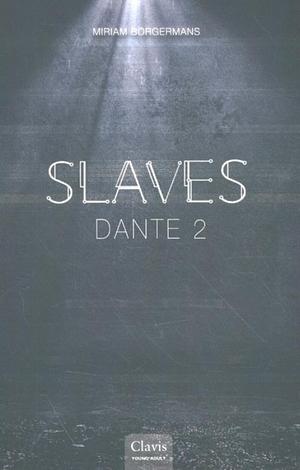 Slaves #4. Dante #2 by Miriam Borgermans