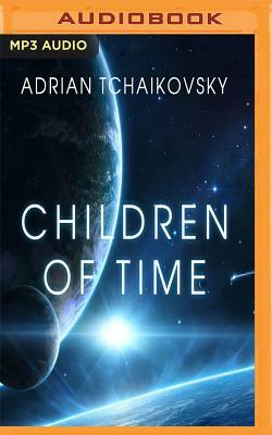 Children of Time by Adrian Tchaikovsky