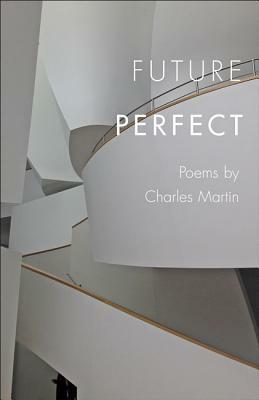 Future Perfect by Charles Martin