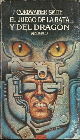 El juegode la rata y el dragón by Cordwainer Smith