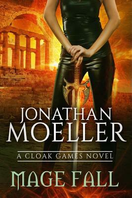 Cloak Games: Mage Fall by Jonathan Moeller