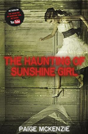 The Haunting of Sunshine Girl by Paige McKenzie