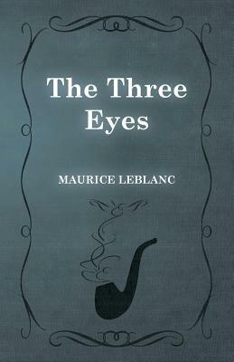 The Three Eyes by Maurice Leblanc