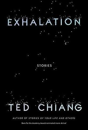 Exhalation: Stories by Ted Chiang