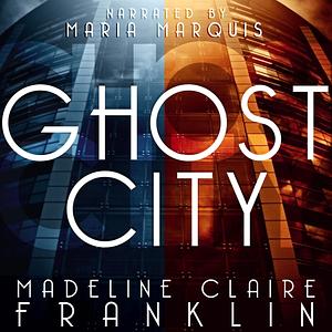 Ghost City by Madeline Claire Franklin