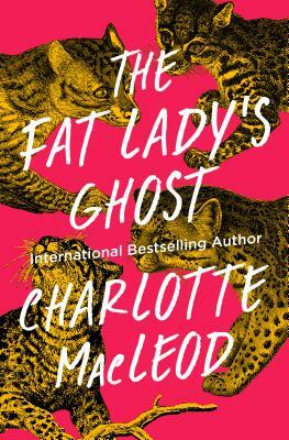 The Fat Lady's Ghost by Charlotte MacLeod