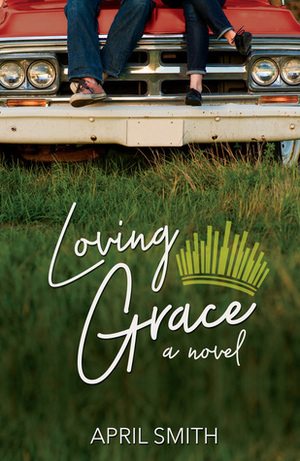 Loving Grace by April Smith