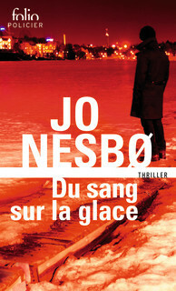 Du sang sur la glace by Céline Romand-Monnier, Jo Nesbø