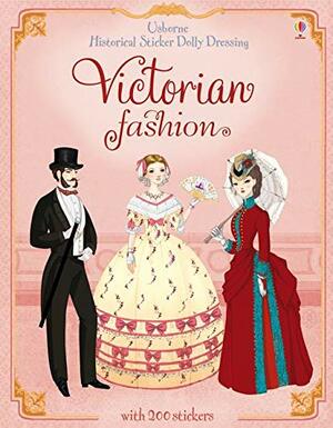 Historical Sticker Dolly Dressing Victorian Fashion (Usborne Historical Sticker Dolly Dressing) by Sam Lake
