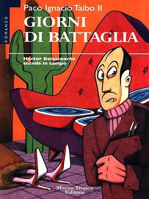 Giorni di battaglia by Paco Ignacio Taibo II
