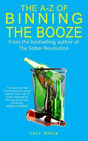 The A-Z of Binning the Booze by Lucy Rocca