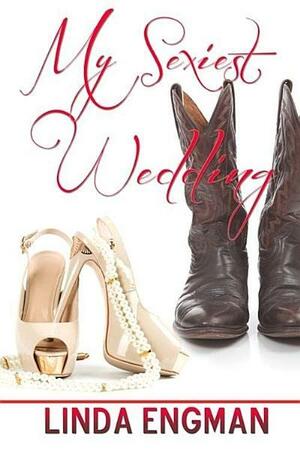 My Sexiest Wedding by Linda Engman