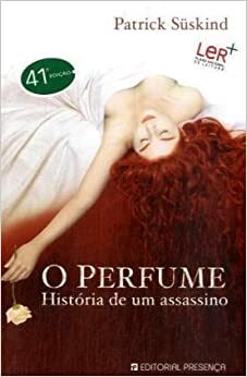 O Perfume - História de um Assassino by Patrick Süskind