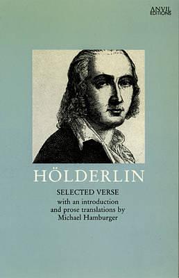 Friedrich Hölderlin: Selected Verse by Michael Hamburger, Friedrich Hölderlin, Friedrich Hölderlin