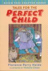 Tales for the Perfect Child by Florence Parry Heide, Victoria Chess