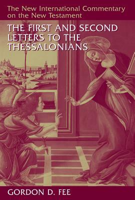 The First and Second Letters to the Thessalonians by Gordon D. Fee