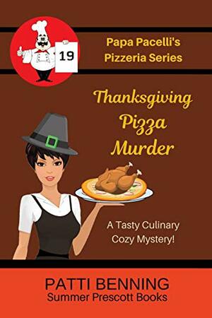 Thanksgiving Pizza Murder by Patti Benning