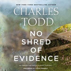 No Shred of Evidence: An Inspector Ian Rutledge Mystery by Charles Todd