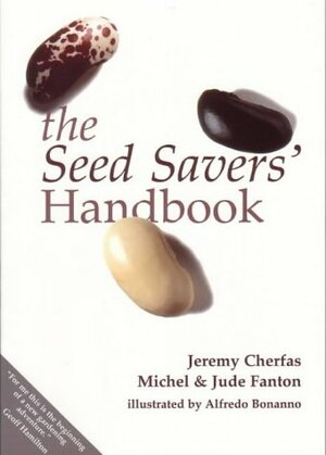 Seed Savers Handbook by Jeremy Cherfas, Michel Fanton, Jude Fanton
