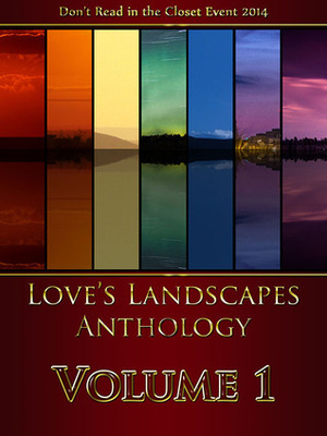 Love's Landscapes Anthology Volume 1 by Anyta Sunday, K.M. Harty, Katies Crewman, M. Caspian, Paula Coots, J.C. Shelby, C.J. Anthony, Siôn O'Tierney, Lauren Lewis, N.K. Layne, Penny Wilder