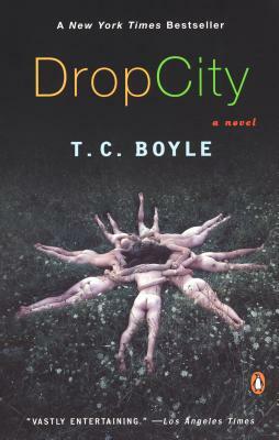 Drop City by T. C. Boyle