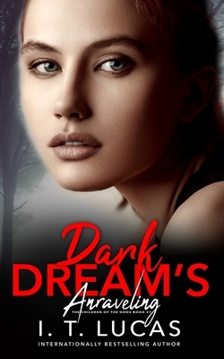 Dark Dream's Unraveling by I.T. Lucas