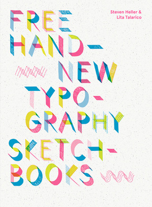 Freehand: New Typography Sketchbooks by Steven Heller, Lita Talarico