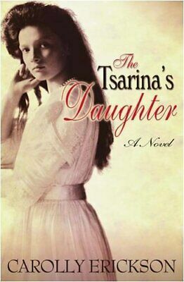 The Tsarina's Daughter: A Novel by Carolly Erickson