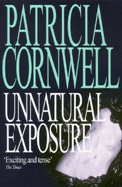 Unnatural Exposure by Patricia Cornwell