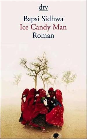 Ice Candy Man by Bapsi Sidhwa