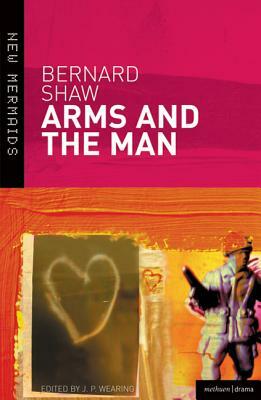 Arms and the Man by George Bernard Shaw