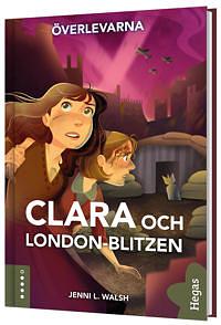 Clara och London-blitzen by Jenni L. Walsh