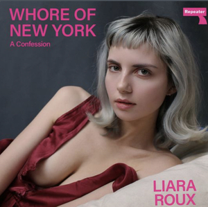 Whore of New York: A Confession by Liara Roux