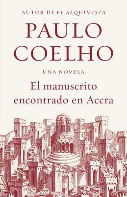 El Manuscrito Encontrado en Accra by Paulo Coelho