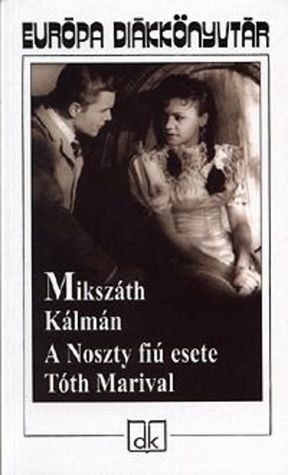 A Noszty fiú esete Tóth Marival by Kálmán Mikszáth