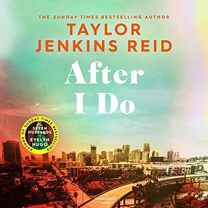 After I Do by Taylor Jenkins Reid