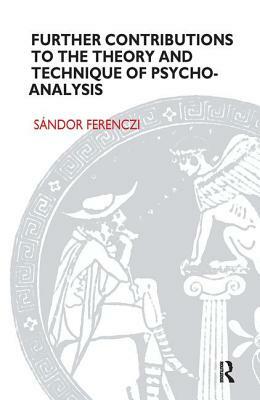 Further Contributions to the Theory and Technique of Psycho-Analysis by Sandor Ferenczi