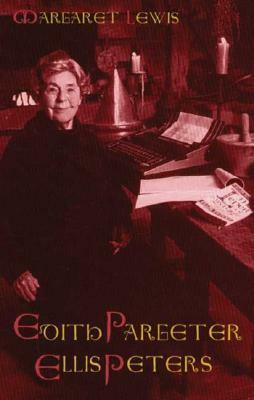 Edith Pargeter: Ellis Peters by Margaret Lewis