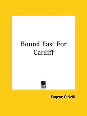 Bound East for Cardiff by Eugene O'Neill