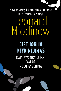Girtuoklio klydinėjimas, arba Kaip atsitiktinumai valdo mūsų gyvenimą by Leonard Mlodinow