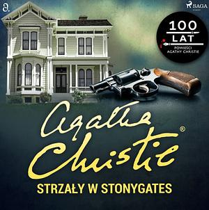 Strzały w Stonygates by Agatha Christie