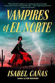 Vampires of El Norte by Isabel Cañas