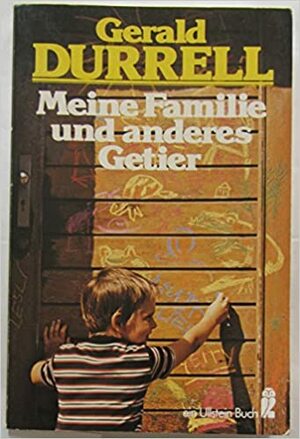 Meine Familie und anderes Getier by Gerald Durrell