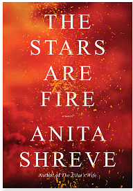 The Stars Are Fire by Anita Shreve