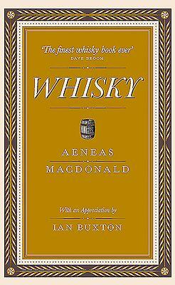 Whisky: The First Definitive Book on Whisky by Aeneas MacDonald