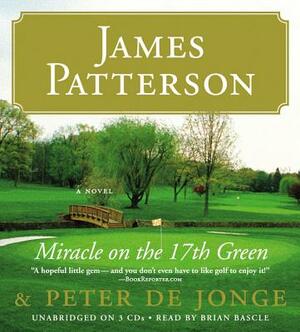 Miracle on the 17th Green by James Patterson, Peter de Jonge