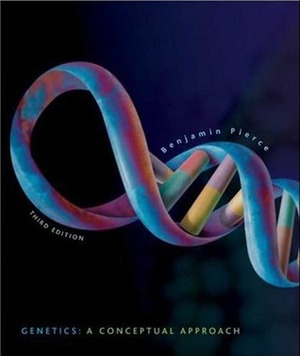 Genetics: A Conceptual Approach by Benjamin A. Pierce
