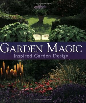 Garden Magic: Inspired Garden Design by Gisela Keil, Gary Rogers