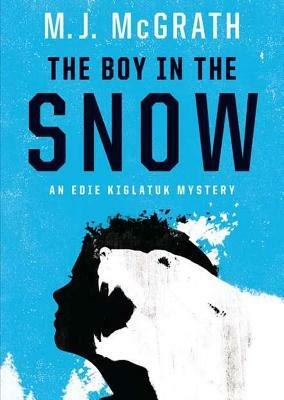 The Boy in the Snow by M. J. McGrath